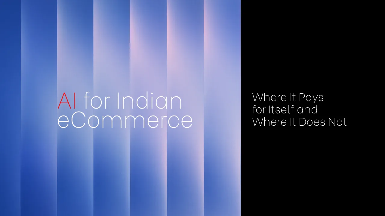 AI for Indian eCommerce: Where It Pays for Itself and Where It Does Not